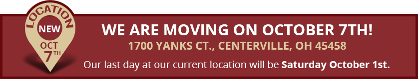 WE ARE MOVING on October 7th! to 1700 Yanks Ct., Centerville, OH 45458